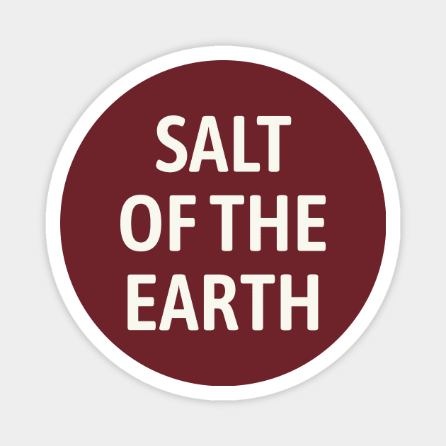 Salt of the Earth Magnet by calebfaires